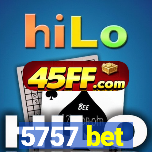 5757 bet
